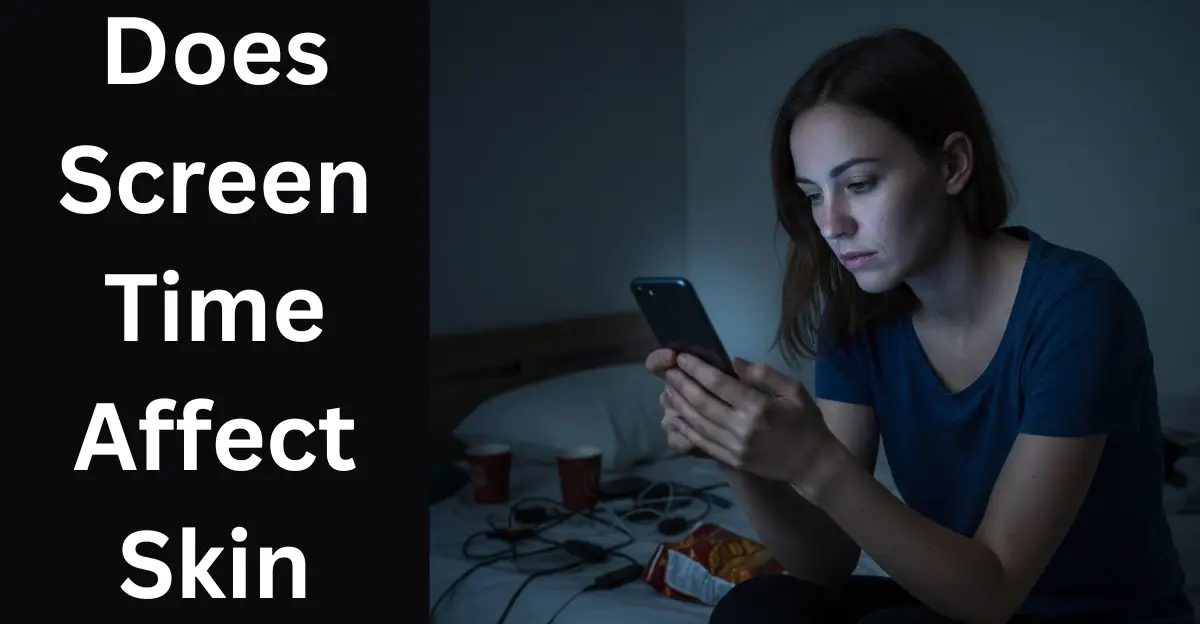Does Screen Time Affect Skin