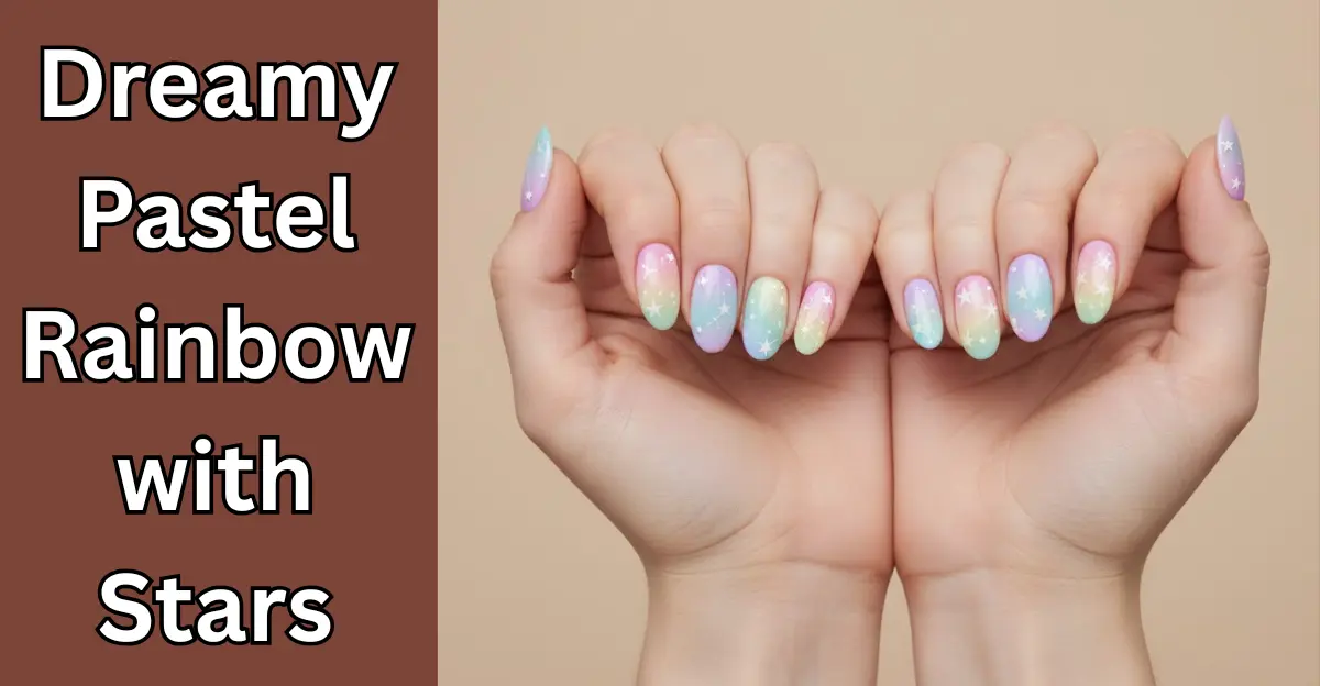 Dreamy Pastel Rainbow with Stars Nails