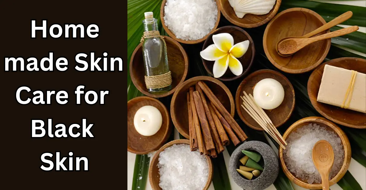 Homemade Skin Care for Black Skin