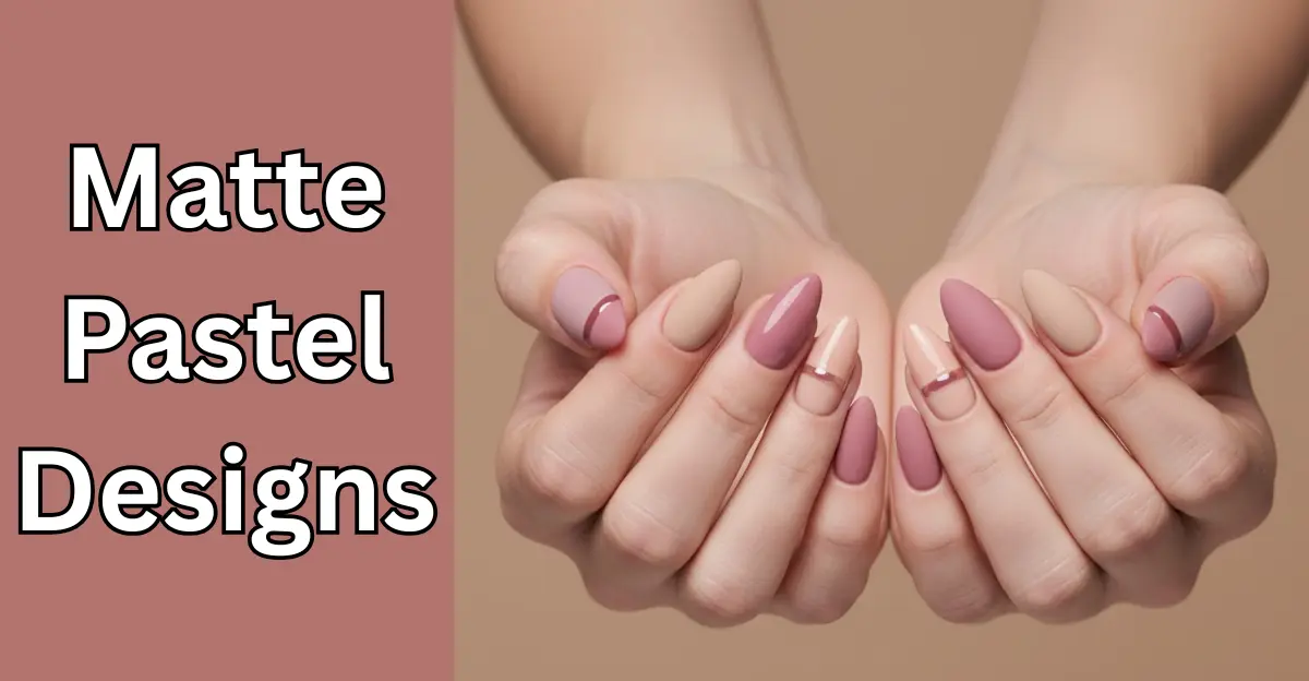 Matte Pastel Designs (Summer Nail)