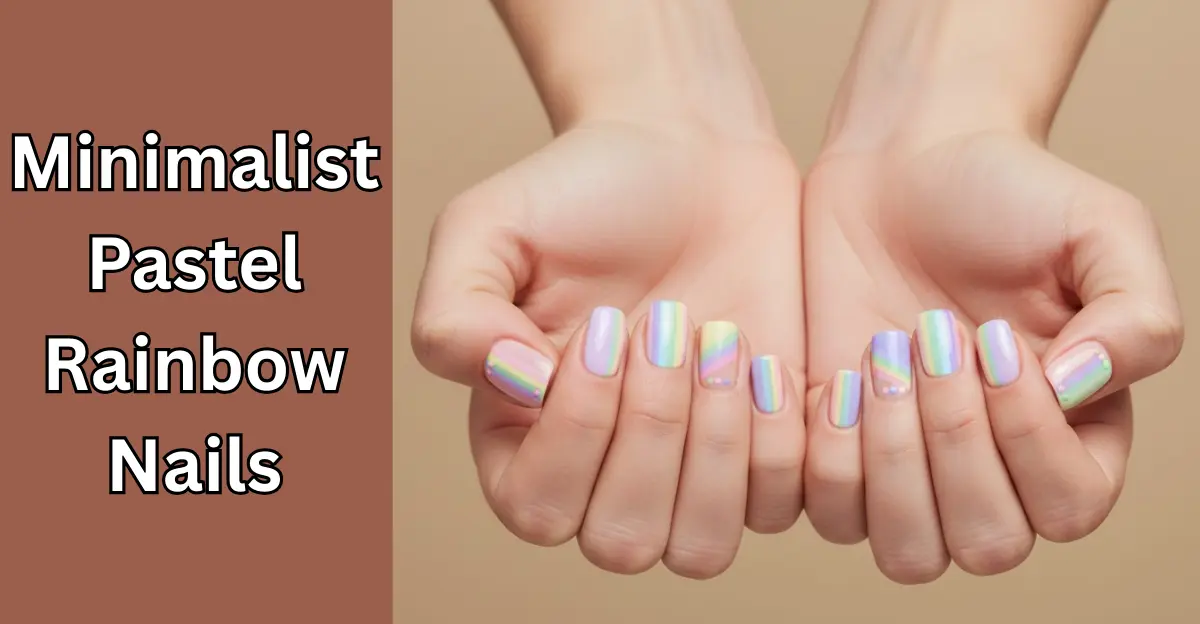 Minimalist Pastel Rainbow Nails