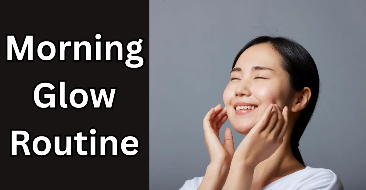 Morning Glow Routine