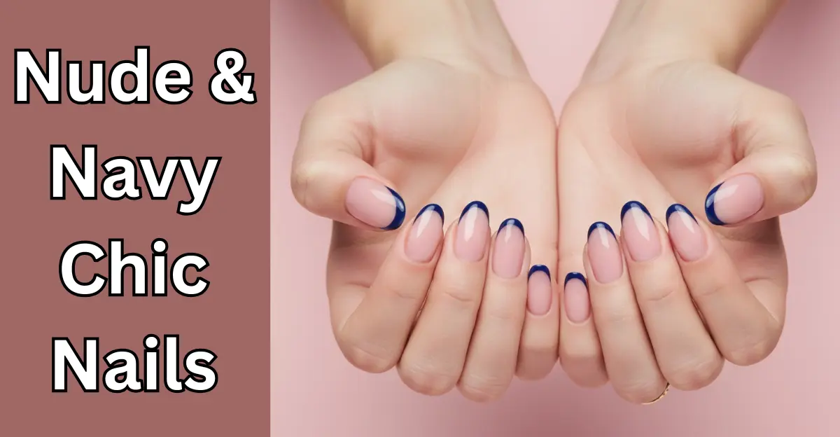 Nude & Navy Chic Nails