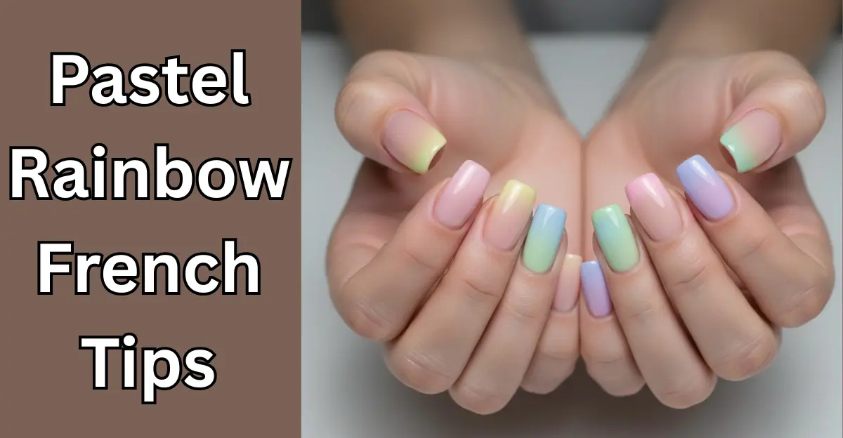 Pastel Rainbow French Tips Nails