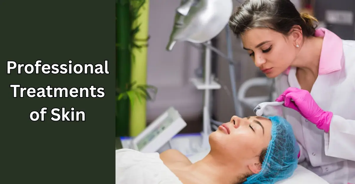 Professional Treatments of Skin