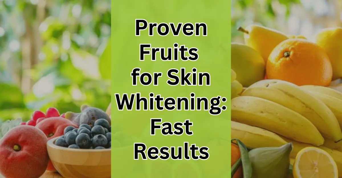 Proven Fruits for Skin Whitening