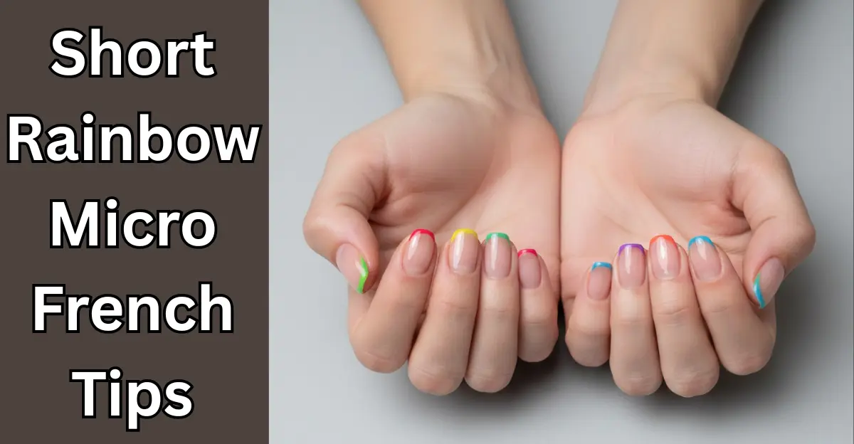 Short Rainbow Micro French Tips