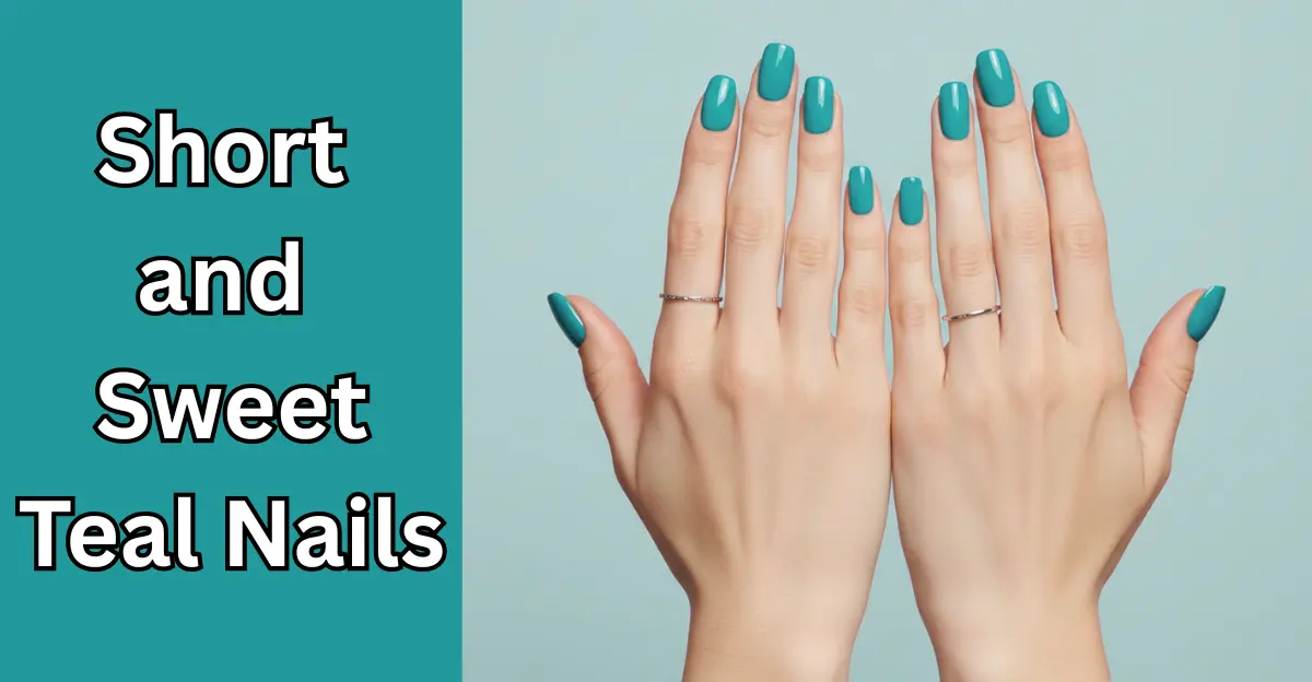Short and Sweet Teal Nails