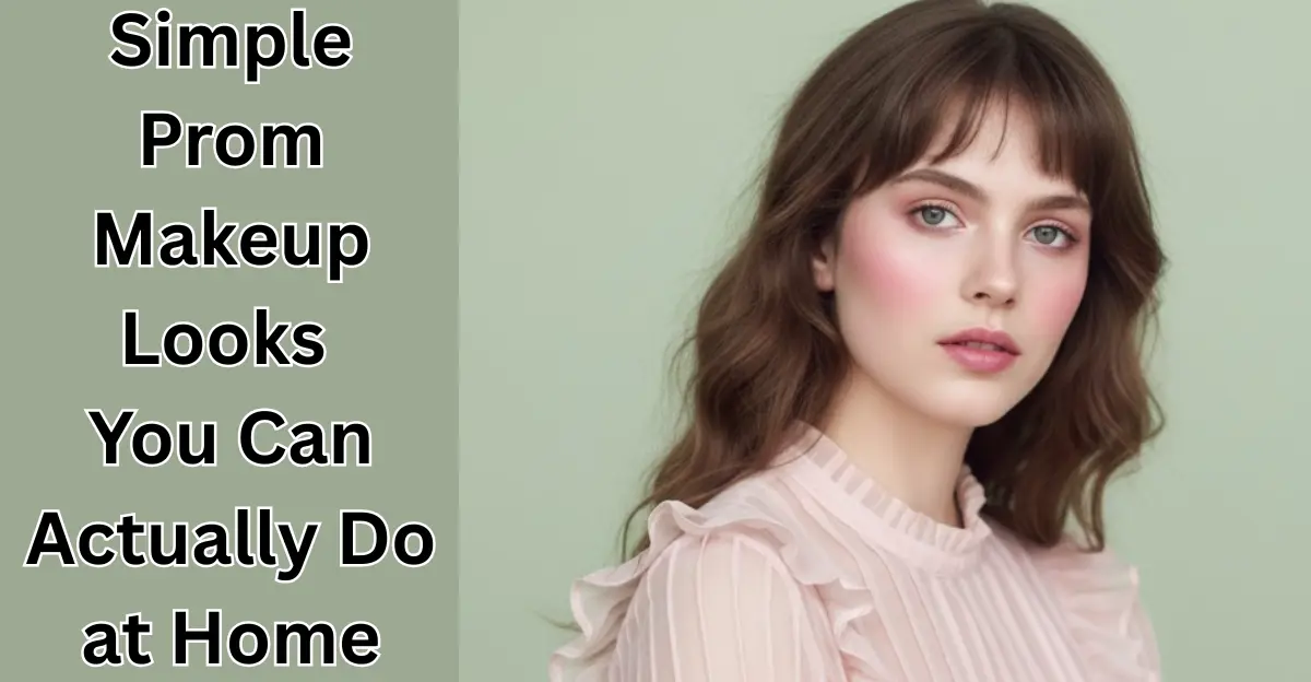 Simple Prom Makeup Looks You Can Actually Do at Home