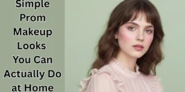 15 Simple Prom Makeup Looks You Can Actually Do at Home