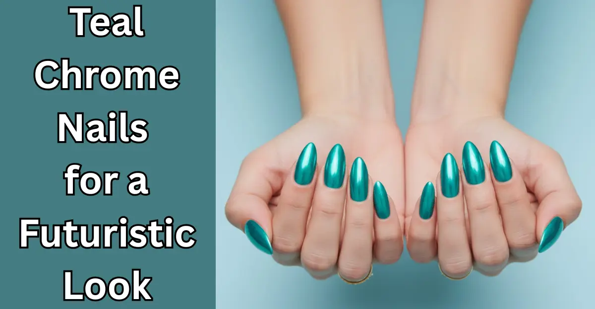 Teal Chrome Nails for a Futuristic Look