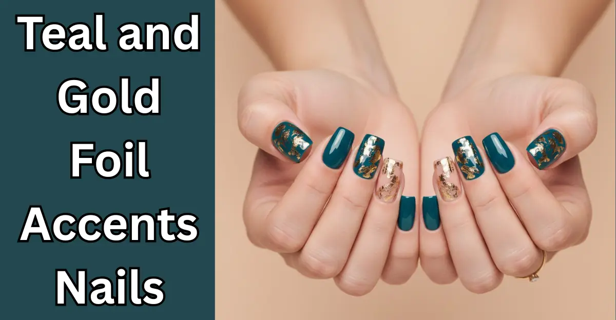 Teal and Gold Foil Accents Nails