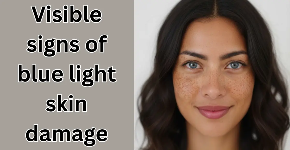 Visible signs of blue light skin damage