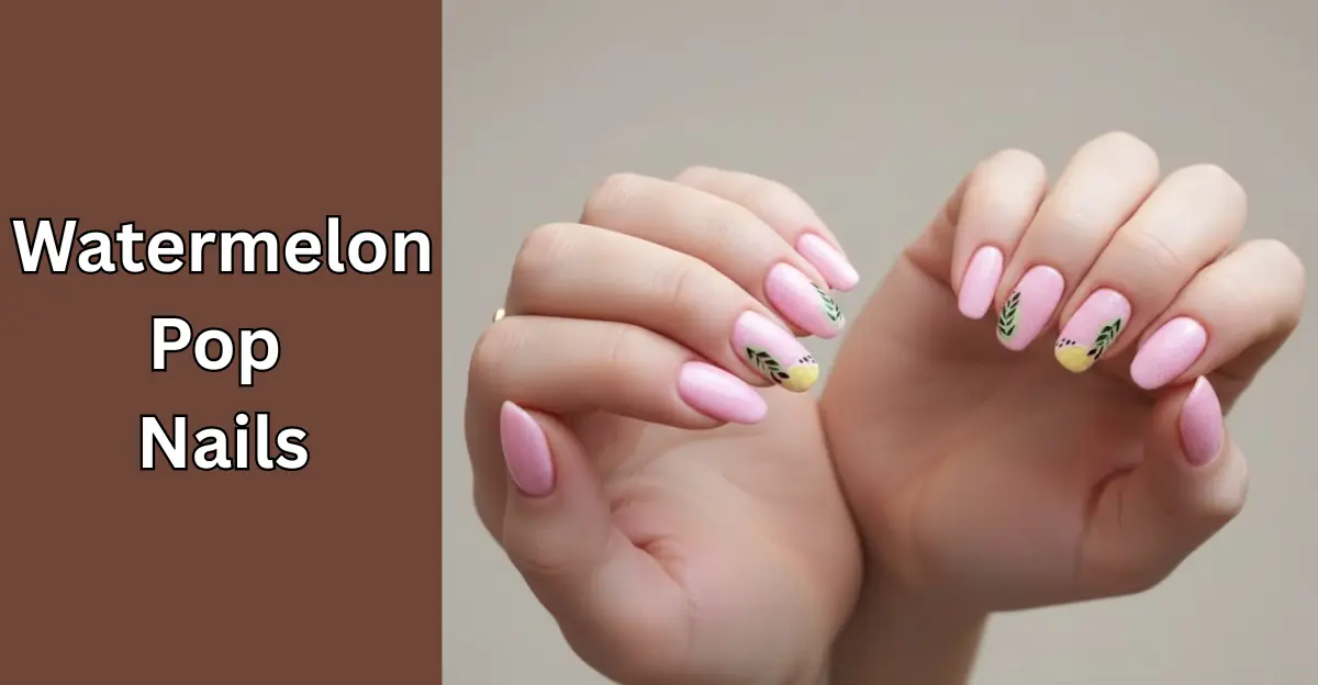 Watermelon Pop Nails
