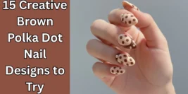 15 Creative Brown Polka Dot Nail Designs to Try