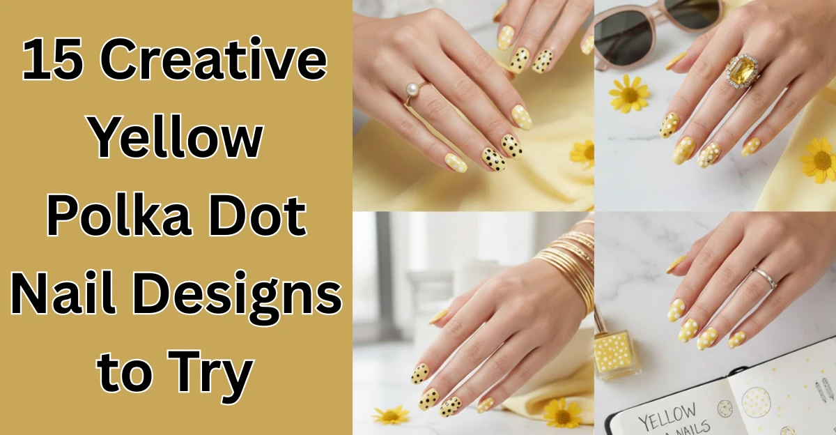 15 Creative Yellow Polka Dot Nail Designs to Try