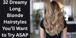 32 Dreamy Long Blonde Hairstyles You’ll Want to Try ASAP