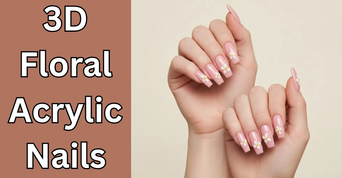 3D Floral Acrylic Nails
