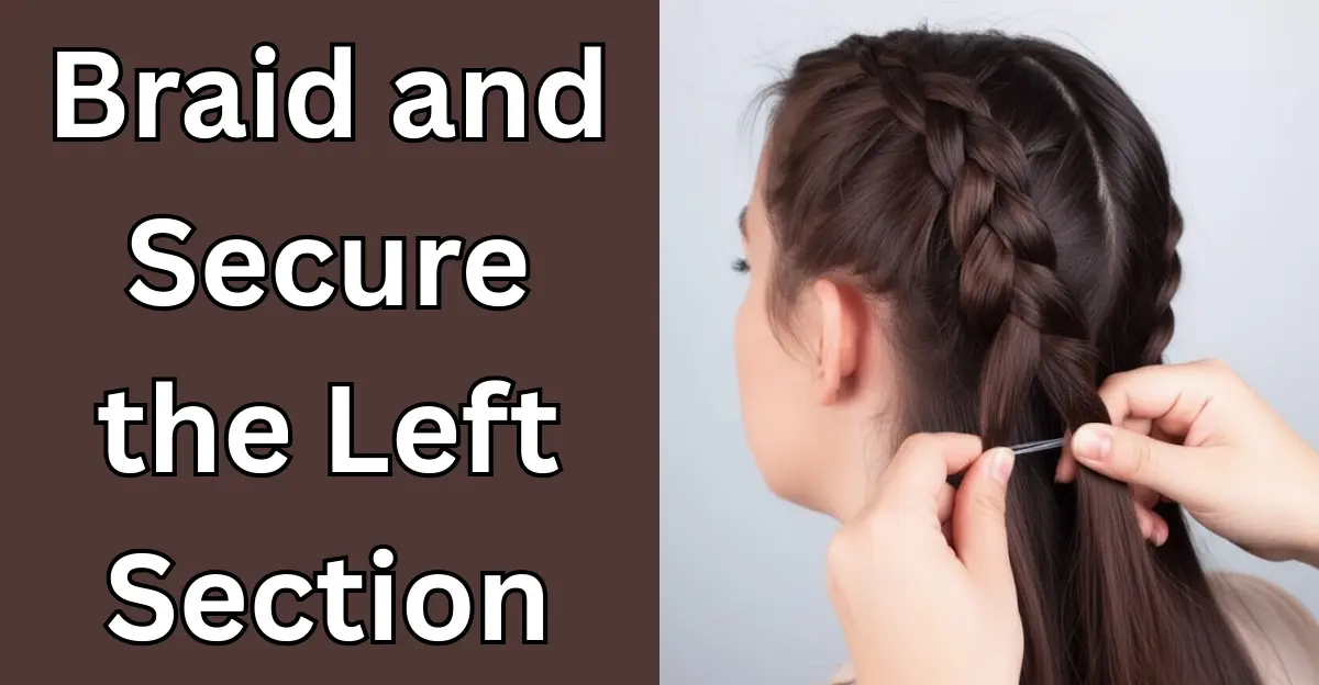 Braid and Secure the Left Section