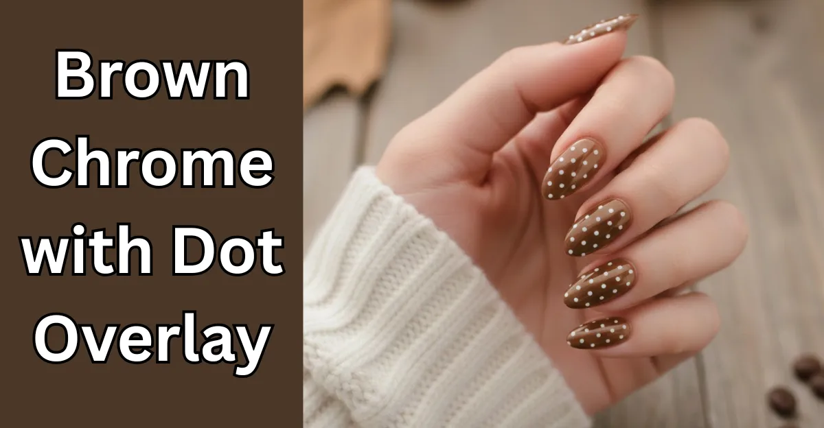 Brown Chrome with Dot Overlay