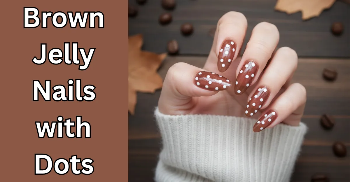 Brown Jelly Nails with Dots