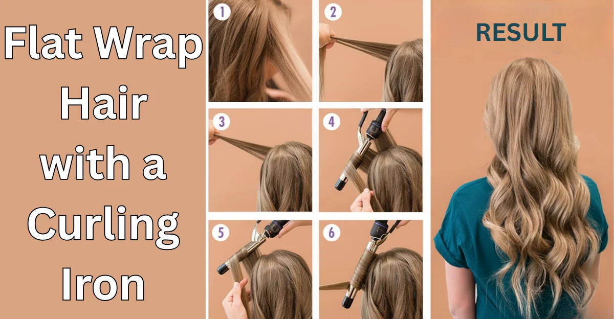 Flat Wrap Hair with a Curling Iron