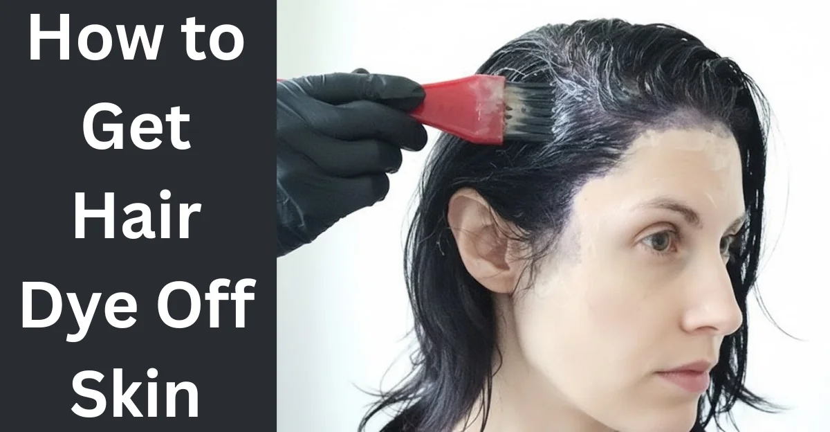 How to Get Hair Dye Off Skin