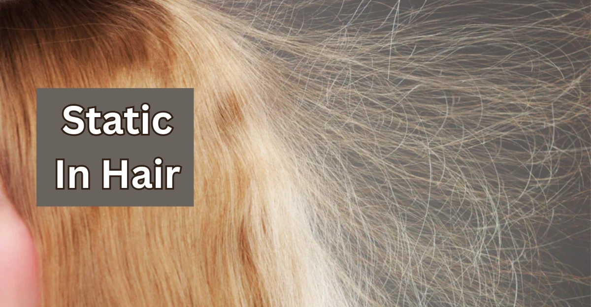 Static In Hair