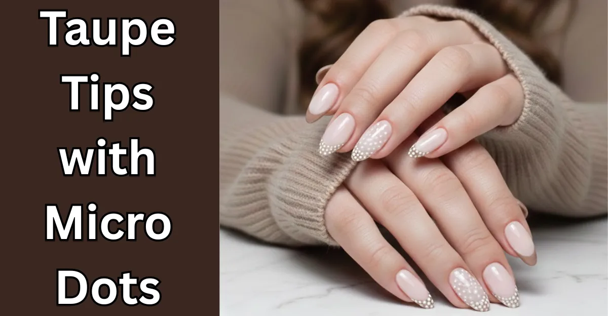 Taupe Tips with Micro Dots