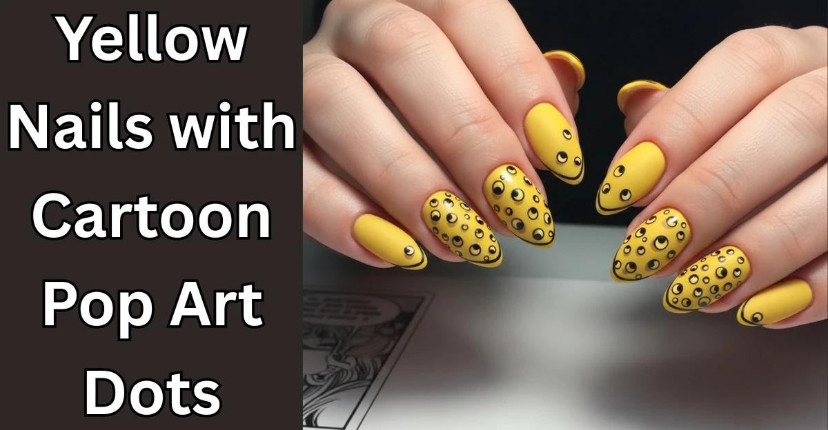 Yellow Nails with Cartoon Pop Art Dots