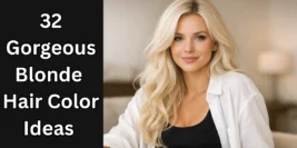 32 Gorgeous Blonde Hair Color Ideas For 2026