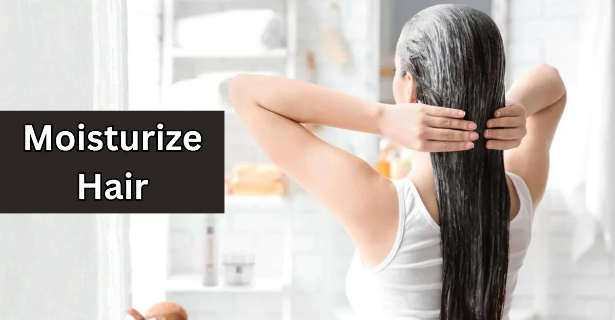 Moisturize Hair