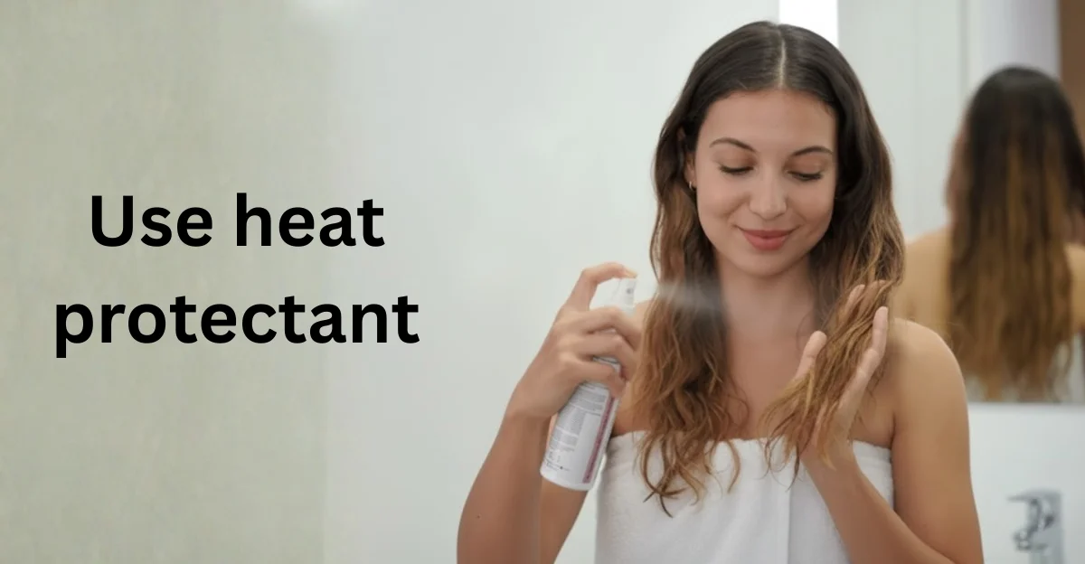 Use heat protectant