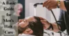 A Basic Guide for Men’s Hair Care - Post Thumbnail