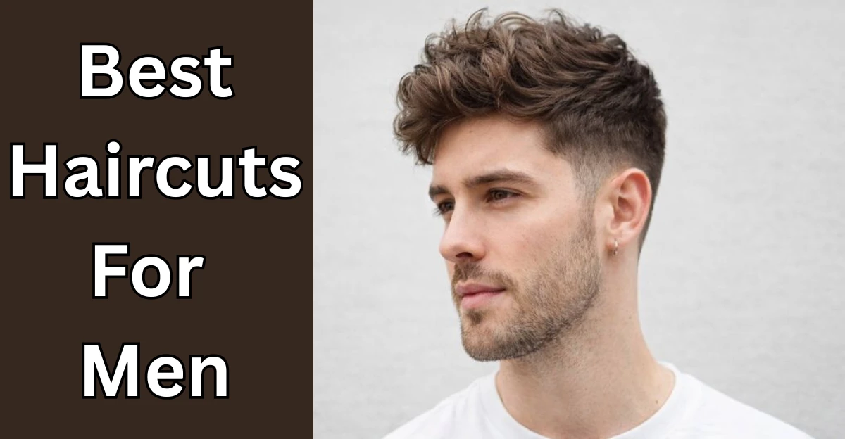 The Best Haircuts For Men