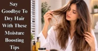 Say Goodbye To Dry Hair With These Moisture-Boosting Tips